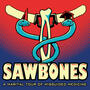 Sawbones: A Marital Tour of Misguided Medicine Sawbones: A Marital Tour of Misguided Medicine